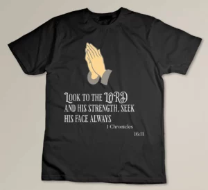 1 Chronicles 16-11 Prayer Religious Clothing T-shirt