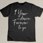 1 year down forever to go for 1st wedding anniversary Custom T-shirt