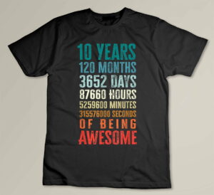 10 Years 120 Months Of Being Awesome 10th Birthday Gifts Custom T-shirt