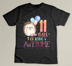 11 Years Of Being Awesome Cute Hedgehog 11th Birthday Girl Custom T-shirt
