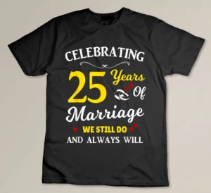 25th Year Wedding Anniversary Custom T-shirt