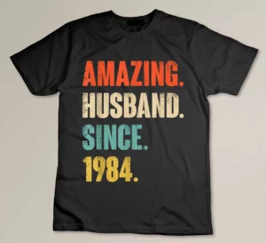 39th Year Wedding Anniversary Amazing Husband Since 1984 Custom T-shirt