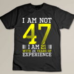 47th Birthday Man Woman 47 Year Old Gift Custom T-shirt