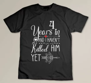 4th Wedding Anniversary for Her Wife - Married 4 Years Ago Custom T-shirt