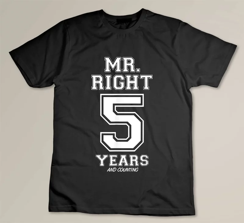 Black 5 Years Being Mr. Right Funny Couples Anniversary For Him