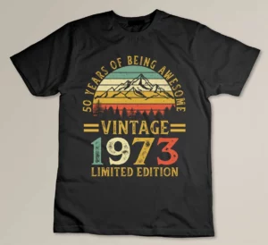 1973 Birthday Shirt 50 Years of Being Awesome Vintage 1973 Limited Edition Custom T-shirt