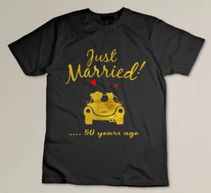 50th Wedding Anniversary Just Married 50 yrs Ago Tee Custom T-shirt