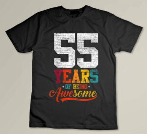55 Years Of Being Awesome Gifts 55 Years Old 55th Birthday Custom T-shirt