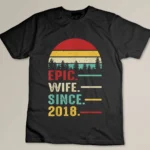 5th Wedding Anniversary for Women Her Epic Wife Since 2018 Custom T-shirt