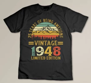 1948 Birthday Shirt 75 Years of Being Awesome Vintage 1948 Limited Edition Custom T-shirt