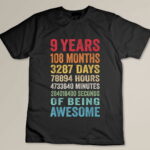 9 Years 108 Months Of Being Awesome Happy 9th Birthday Gifts Custom T-shirt