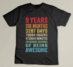 9 Years 108 Months Of Being Awesome Happy 9th Birthday Gifts Custom T-shirt