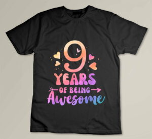 9 Years Of Being Awesome Tie Dye Hearts 9th Birthday Girl Custom T-shirt