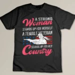 A Strong Woman Stands Up For Herself Female Veteran Soldier T-shirt