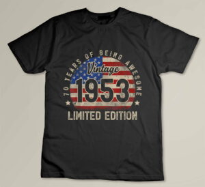 American Flag 70 Years of Being Awesome 1953 70th Birthday Custom T-shirt