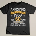 60th Wedding Anniversary Gift, Annoying Each Other Since 1963 Custom T-shirt