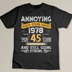 45th Wedding Anniversary Gift, Annoying Each Other Since 1978 Custom T-shirt