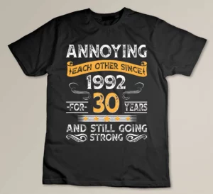 31st Wedding Anniversary Gift, Annoying Each Other Since 1991 Gift, Parents Anniversary Shirt, 31 Year Married Shirt for Him and Her Custom T-shirt