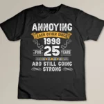 Annoying Each Other Since 1998 25 Years Wedding Anniversary Custom T-shirt