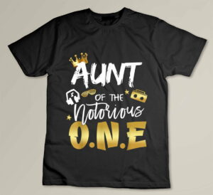 Aunt Of The Notorious One Old School Hip Hop 1st Birthday Custom T-shirt