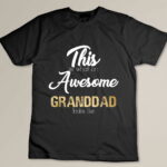 Awesome Granddad Gift from Granddaughter Grandson Custom T-shirt