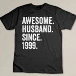Awesome Husband Since 1999 - 24th wedding anniversary Custom T-shirt