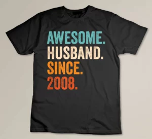 Awesome Husband Since 2008 - 15th wedding anniversary Custom T-shirt