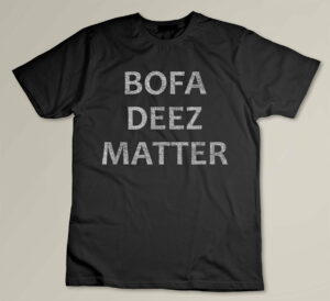 BOFA DEEZ MATTER-DEEZ NUTS-BOFA DEEZ NUTS Custom T-shirt