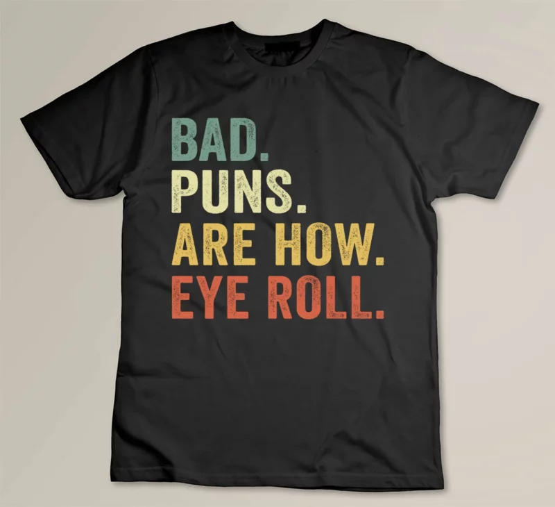Black Bad Puns Are How Eye Roll 2