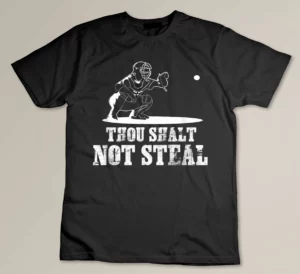 Baseball Catcher Shirt Thou Shalt Not Steal - Religious Gift T-shirt
