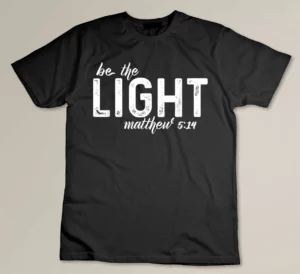 Be the Light - Matthew 5-14 Christian Cross Faith T-shirt