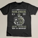 Being A Soldier Is A Choice Being Army Veteran Is An Honor T-shirt