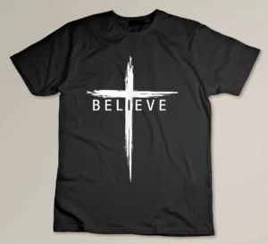 Believe Christian Cross Jesus Christ Christians Men Women T-shirt