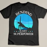Bending Is My Superpowers Spiritual Workout Yoga Lover T-shirt
