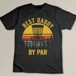 Best Daddy By Par Custom T-shirt