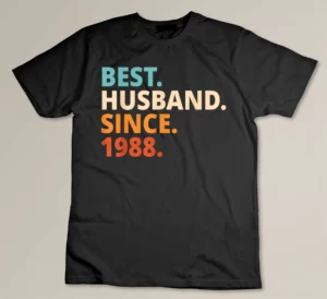 Best Husband Since 1988 34th wedding anniversary Custom T-shirt