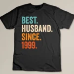 Best Husband Since 1999 - 24th wedding anniversary Custom T-shirt