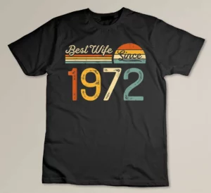 Best Wife Since 1972 Retro wedding anniversary Custom T-shirt