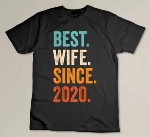 Best Wife Since 2020 - 3rd wedding anniversary Custom T-shirt