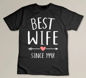 Best wife since 1998 for 25th silver wedding anniversary Custom T-shirt