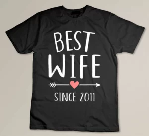 Best wife since 2011 12th wedding anniversary Custom T-shirt