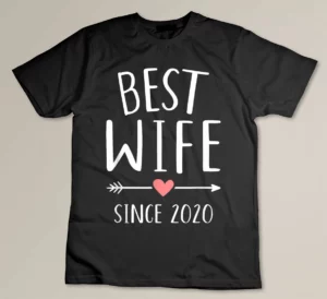 Best wife since 2020 3rd wedding anniversary Custom T-shirt