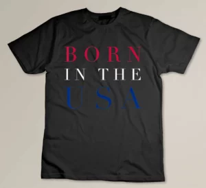 Born In The USA Tee Shirt T-shirt