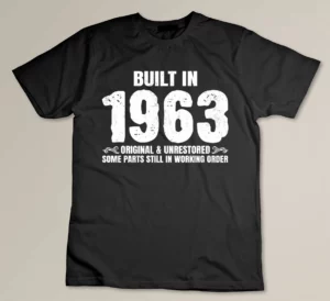 Built In 1963 Original Unrestored Some Parts Still In Working Order Custom T-shirt
