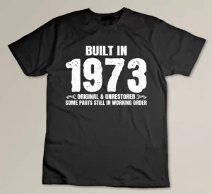 Built In 1973 Original Unrestored Some Parts Still In Working Order Custom T-shirt