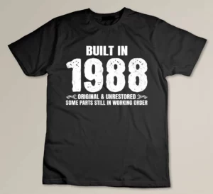 Built In 1988 Original Unrestored Some Parts Still In Working Order Custom T-shirt
