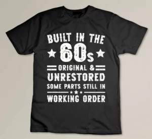 Built In The 60s Original Unrestored Some Parts Still In Working Order Custom T-shirt