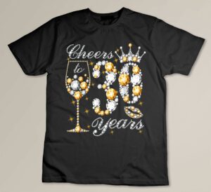 Cheers To 30 Years Old Happy 30th Birthday Queen Drink Wine Custom T-shirt