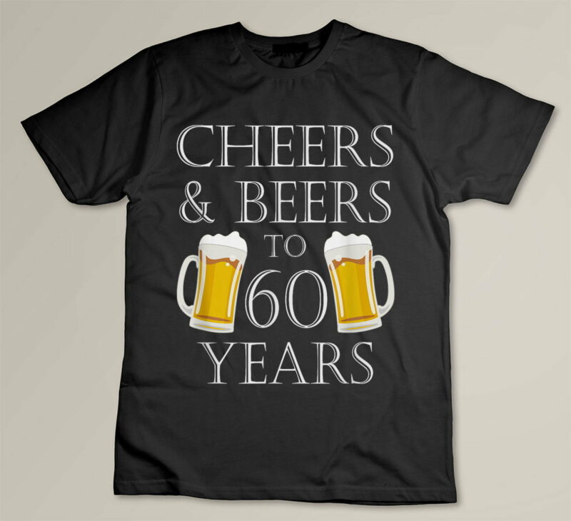 Black Cheers and Beers to 60 Years 60th Birthday Gift