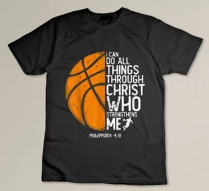 Christian Basketball Love All Things I Can Do Through Christ T-shirt